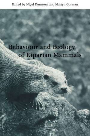 Behaviour and Ecology of Riparian Mammals de Nigel Dunstone