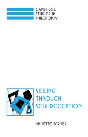 Seeing through Self-Deception de Annette Barnes