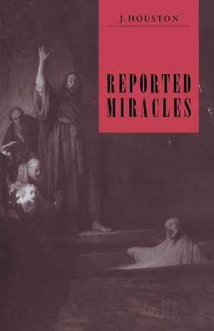 Reported Miracles: A Critique of Hume de J. Houston