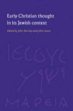 Early Christian Thought in its Jewish Context de John M. G. Barclay