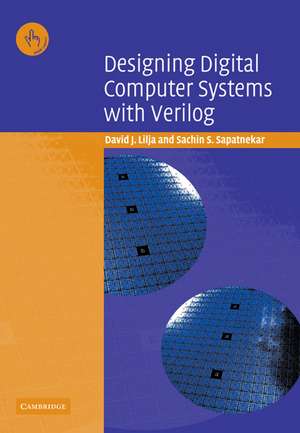 Designing Digital Computer Systems with Verilog de David J. Lilja