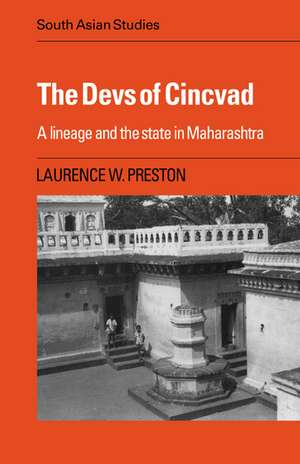 The Devs of Cincvad: A Lineage and the State in Maharashtra de Laurence W. Preston