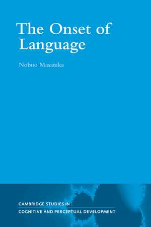 The Onset of Language de Nobuo Masataka