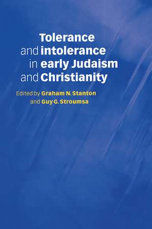 Tolerance and Intolerance in Early Judaism and Christianity de Graham N. Stanton