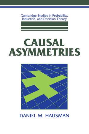 Causal Asymmetries de Daniel M. Hausman