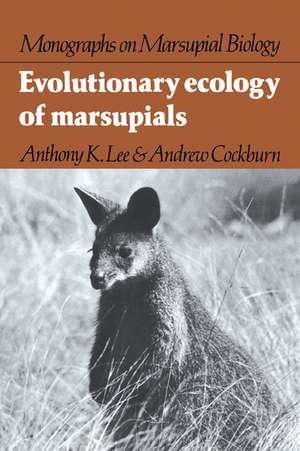 Evolutionary Ecology of Marsupials de Anthony K. Lee