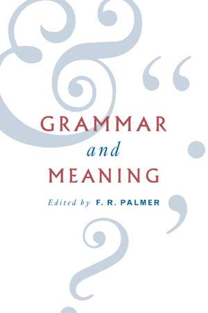 Grammar and Meaning: Essays in Honour of Sir John Lyons de F. R. Palmer