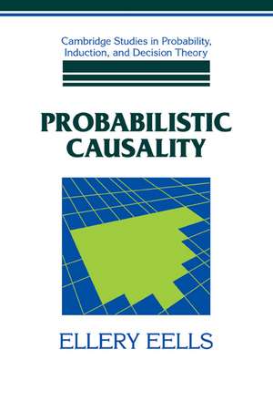 Probabilistic Causality de Ellery Eells