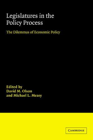 Legislatures in the Policy Process: The Dilemmas of Economic Policy de David M. Olson