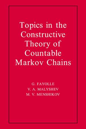 Topics in the Constructive Theory of Countable Markov Chains de G. Fayolle