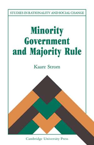 Minority Government and Majority Rule de Kaare Strøm