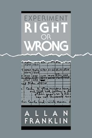 Experiment, Right or Wrong de Allan Franklin