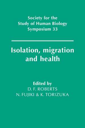 Isolation, Migration and Health de Derek F. Roberts