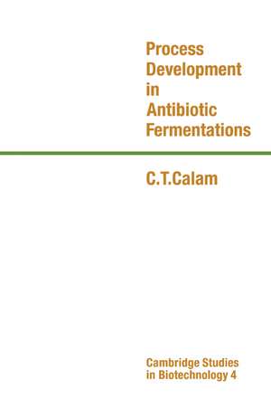 Process Development in Antibiotic Fermentations de C. T. Calam