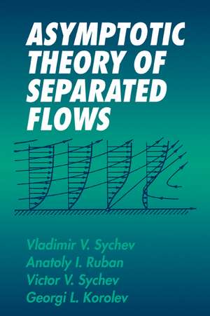 Asymptotic Theory of Separated Flows de Vladimir V. Sychev