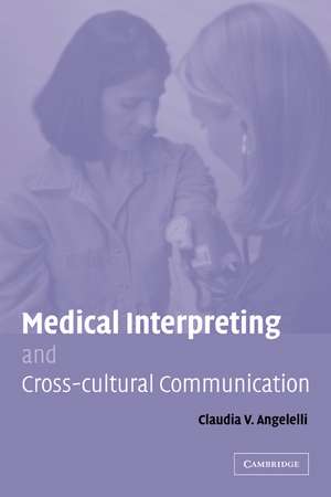 Medical Interpreting and Cross-cultural Communication de Claudia V. Angelelli