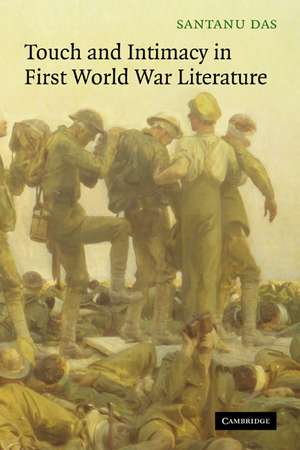 Touch and Intimacy in First World War Literature de Santanu Das