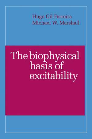 The Biophysical Basis of Excitability de H. G. Ferreira