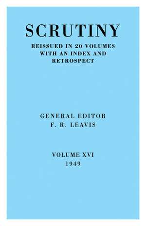 Scrutiny: A Quarterly Review vol. 16 1949 de F. R. Leavis