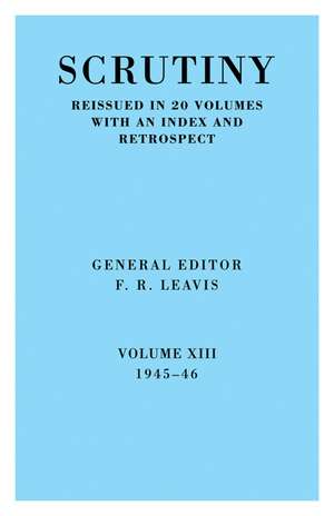 Scrutiny: A Quarterly Review vol. 13 1945-46 de F. R. Leavis