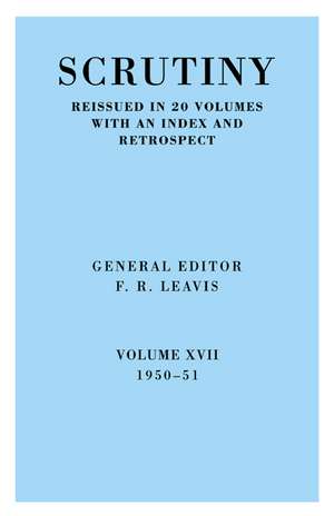 Scrutiny: A Quarterly Review vol. 17 1950-51 de F. R. Leavis