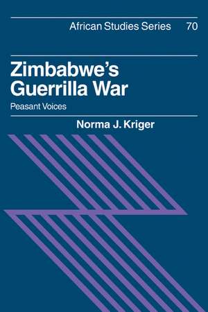 Zimbabwe's Guerrilla War: Peasant Voices de Norma J. Kriger