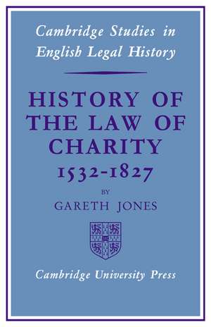 History of the Law of Charity, 1532-1827 de Gareth Jones