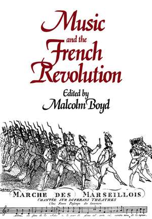 Music and the French Revolution de Malcolm Boyd