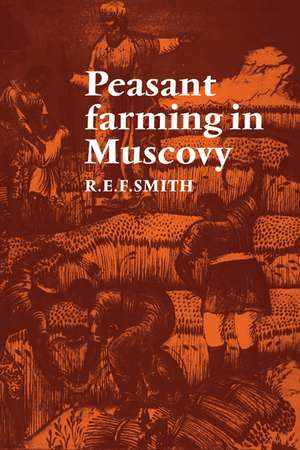 Peasant Farming in Muscovy de Robert Ernest Frederick Smith