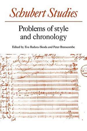 Schubert Studies: Problems of Style and Chronology de Eva Badura-Skoda