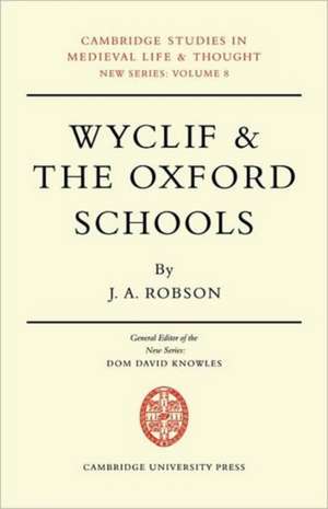 Wyclif and the Oxford Schools: The Relation of the 'Summa de Ente' to Scholastic Debates at Oxford in the Later Fourteenth Century de J. A. Robson