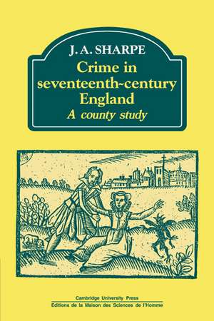 Crime in Seventeenth-Century England: A County Study de J. A. Sharpe