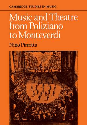 Music and Theatre from Poliziano to Monteverdi de Nino Pirrotta