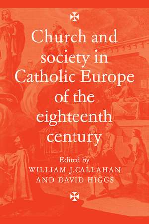 Church and Society in Catholic Europe of the Eighteenth Century de William J. Callahan