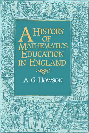 A History of Mathematics Education in England de Geoffrey Howson