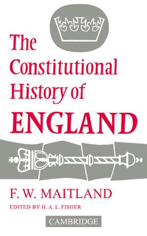 The Constitutional History of England de Frederic William Maitland