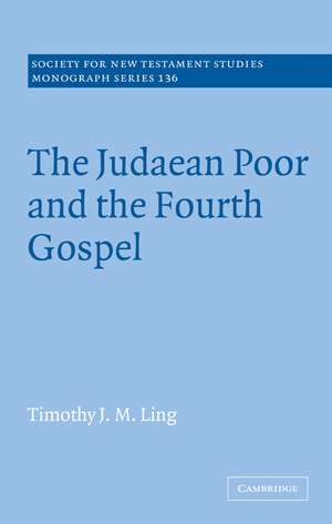 The Judaean Poor and the Fourth Gospel de Timothy J. M. Ling