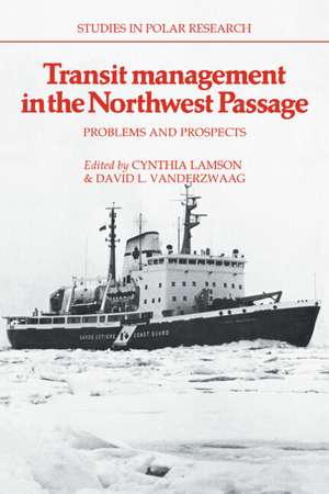 Transit Management in the Northwest Passage: Problems and Prospects de Cynthia Lamson