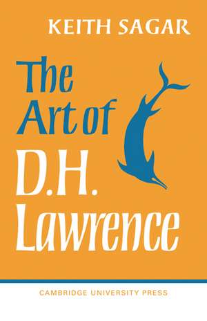 The Art of D. H. Lawrence de Keith Sagar