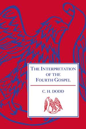 The Interpretation of the Fourth Gospel de C. H. Dodd