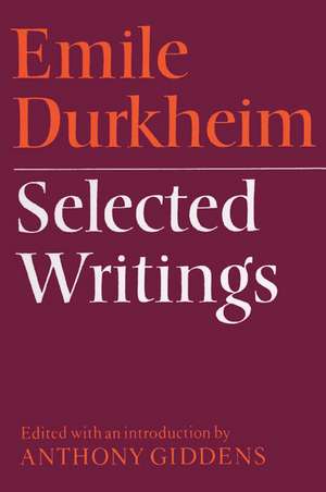 Emile Durkheim: Selected Writings de Emile Durkheim