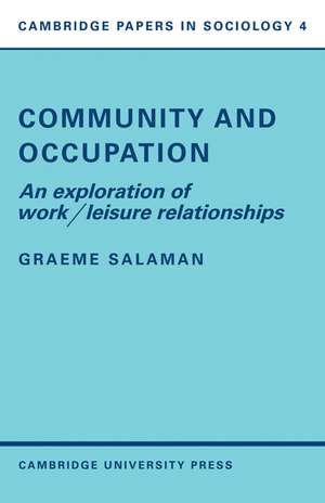 Community and Occupation: An Exploration of Work/Leisure Relationships de Graeme Salaman