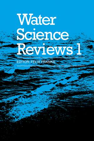 Water Science Reviews: Volume 1 de Felix Franks