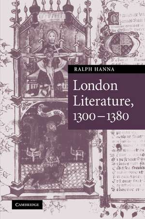 London Literature, 1300–1380 de Ralph Hanna