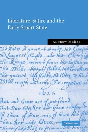 Literature, Satire and the Early Stuart State de Andrew McRae