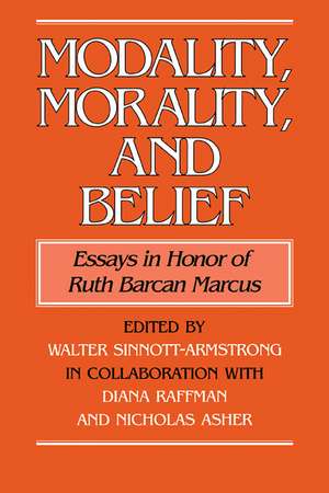 Modality, Morality and Belief: Essays in Honor of Ruth Barcan Marcus de Walter Sinnott-Armstrong