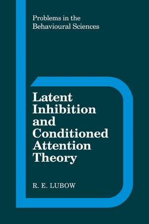 Latent Inhibition and Conditioned Attention Theory de R. E. Lubow