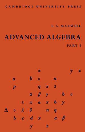 Advanced Algebra, Part 1 de E. A. Maxwell