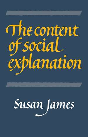 The Content of Social Explanation de Susan James