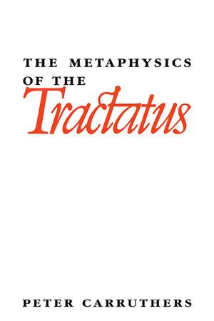 The Metaphysics of the Tractatus de Peter Carruthers